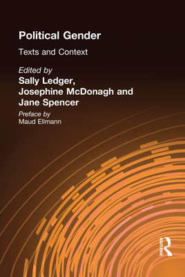 Political Gender: Texts & Contexts - Ledger, Sally, and Mcdonagh, Josephine, and Spencer, Jane