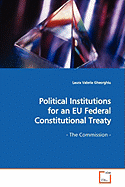 Political Institutions for an Eu Federal Constitutional Treaty - The Commission -