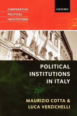 Political Institutions of Italy - Cotta, Maurizio, and Verzichelli, Luca