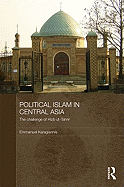Political Islam in Central Asia: The Challenge of Hizb UT-Tahrir