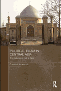 Political Islam in Central Asia: The challenge of Hizb ut-Tahrir