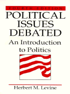Political Issues Debated: An Introduction to Politics