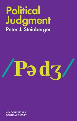 Political Judgment: An Introduction - Steinberger, Peter J.