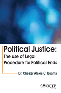 Political Justice: The Use of Legal Procedure for Political Ends