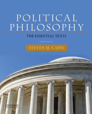 Political Philosophy: The Essential Texts - Cahn, Steven