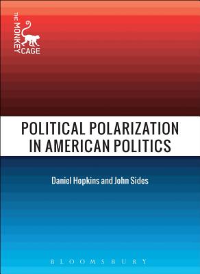 Political Polarization in American Politics - Sides, John (Editor), and Hopkins, Daniel J. (Editor)