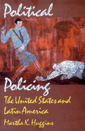 Political Policing: The United States and Latin America