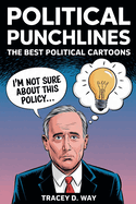 Political Punchlines: The Best Political Cartoons