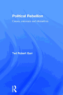 Political Rebellion: Causes, outcomes and alternatives