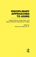 Political Science, Public Policy, and Aging: Disciplinary Approaches to Aging