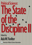 Political Science: The State of the Discipline II - Finifter, Ada W