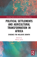 Political Settlements and Agricultural Transformation in Africa: Evidence for Inclusive Growth