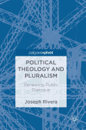 Political Theology and Pluralism: Renewing Public Dialogue