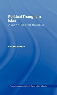 Political Thought in Islam: A Study in Intellectual Boundaries - Lahoud, Nelly