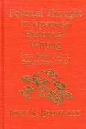 Political Thought in Japanese Historical Writing: From Kojiki (712) to Tokushi Yoron (1712)