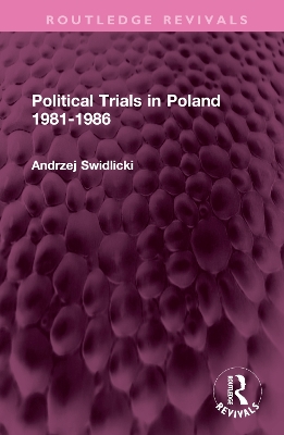 Political Trials in Poland 1981-1986 - Swidlicki, Andrzej