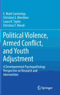 Political Violence, Armed Conflict, and Youth Adjustment: A Developmental Psychopathology Perspective on Research and Intervention