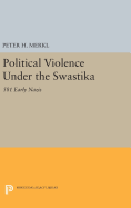 Political Violence Under the Swastika: 581 Early Nazis