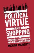 Political Virtue and Shopping: Individuals, Consumerism, and Collective Action