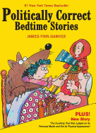 Politically Correct Bedtime Stories: Expanded edition with a new story: The duckling that was judged on its personal merits