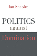 Politics Against Domination