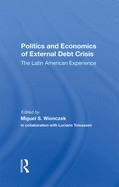 Politics And Economics Of External Debt Crisis: The Latin American Experience