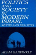 Politics and Society in Modern Israel: Myths and Realities - Garfinkle, Adam, Dr.