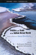 Politics and Trade in the Indian Ocean World: Essays in Honour of Ashin Das Gupta