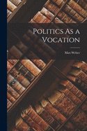 Politics As a Vocation