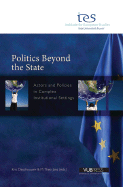 Politics Beyond the State: Actors and Policies in Complex Institutional Settings - Deschouwer, Kris (Editor), and Jans, M Theo (Editor)