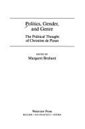 Politics, Gender, and Genre: The Political Thought of Christine de Pizan - Brabant, Margaret