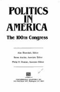 Politics in America: The 100th Congress - Ehrenhalt, Alan (Editor), and Congressional Quarterly, Inc Staff