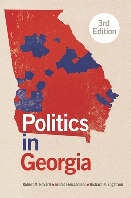 Politics in Georgia - Howard, Robert M, and Fleischmann, Arnold, and Engstrom, Richard N