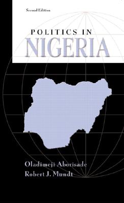 Politics in Nigeria - Aborisade, Oladimeji, and Mundt, Robert