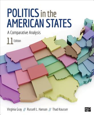 Politics in the American States: A Comparative Analysis - Gray, Virginia H (Editor), and Hanson, Russell L (Editor), and Kousser, Thad (Editor)