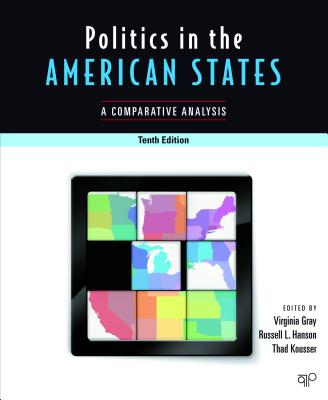 Politics in the American States: A Comparative Analysis - Gray, Virginia H (Editor), and Hanson, Russell L (Editor), and Kousser, Thad (Editor)