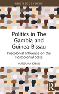 Politics in the Gambia and Guinea-Bissau: Precolonial Influence on the Postcolonial State