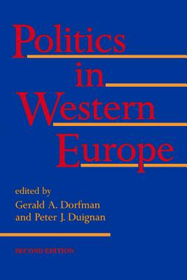 Politics in Western Europe: Second Edition - Dorfman, Gerald A, and Duignan, Peter