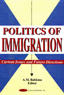 Politics of Immigration: [Current Issues and Future Directions]