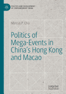 Politics of Mega-Events in China's Hong Kong and Macao