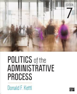 Politics of the Administrative Process - Kettl, Donald F