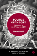 Politics of the Gift: Towards a Convivial Society