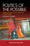 Politics of the Possible: Essays on Gender, History, Narrative, Colonial English