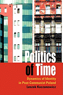 Politics of Time: Dynamics of Identity in Post-Communist Poland