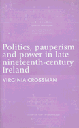 Politics, Pauperism and Power in Late Nineteenth-century Ireland