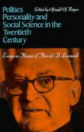 Politics, Personality, and Social Science in the Twentieth Century: Essays in Honor of Harold D. Lasswell