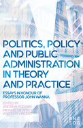 Politics, Policy and Public Administration in Theory and Practice