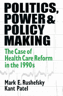 Politics, Power and Policy Making: Case of Health Care Reform in the 1990s