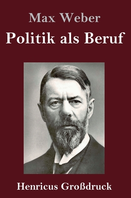 Politik als Beruf (Grodruck) - Weber, Max