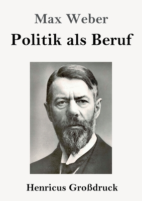 Politik ALS Beruf (Gro?druck) - Weber, Max